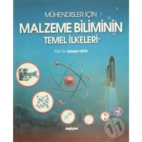 MÜHENDİSLER İÇİN MALZEME BILIMININ TEMEL İLKELERİ - HÜSEYİN UZUN