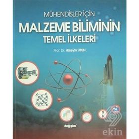 MÜHENDİSLER İÇİN MALZEME BILIMININ TEMEL İLKELERİ - HÜSEYİN UZUN