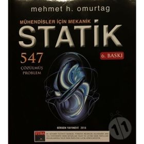 MÜHENDİSLER İÇİN MEKANIK STATIK ÇÖZÜMLÜ PROBLEMLERI - MEHMET HAKKI OMURTAG