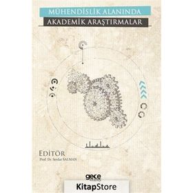 Mühendislik Alanında Akademik Araştırmalar - Kolektif