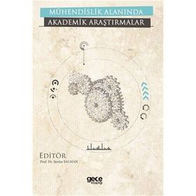 Mühendislik Alanında Akademik Araştırmalar - Kolektif