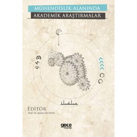 Mühendislik Alanında Akademik Araştırmalar - Kolektif