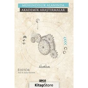 Mühendislik Alanında Akademik Araştırmalar - Kolektif