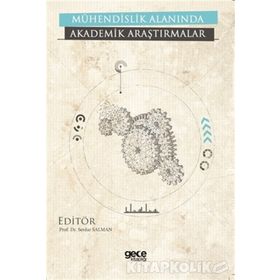Mühendislik Alanında Akademik Araştırmalar - Kolektif