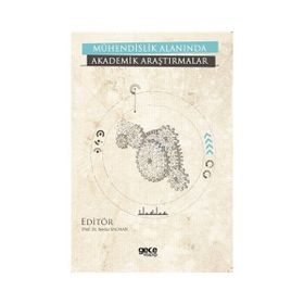 Mühendislik Alanında Akademik Araştırmalar - Kolektif
