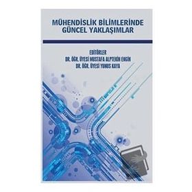 Mühendislik Bilimlerinde Güncel Yaklaşımlar - Kolektif