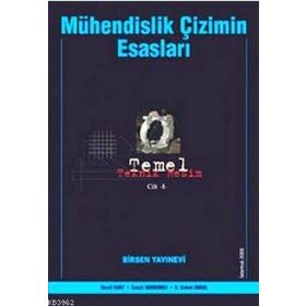 MÜHENDİSLİK ÇİZİMİNİN ESASLARI TEMEL TEKNIK RESIM CILT 1 - C. ERDEM İMRAK;SERPIL KURT;İSMAİL GERDEMELI