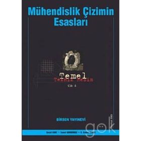 MÜHENDİSLİK ÇİZİMİNİN ESASLARI TEMEL TEKNIK RESIM CILT 1 - C. ERDEM İMRAK;SERPIL KURT;İSMAİL GERDEMELI
