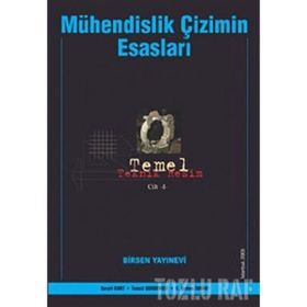 MÜHENDİSLİK ÇİZİMİNİN ESASLARI TEMEL TEKNIK RESIM CILT 1 - C. ERDEM İMRAK;SERPIL KURT;İSMAİL GERDEMELI
