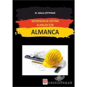 Mühendislik Eğitimi Alanlar İçin Almanca - Bülent Çiftpınar
