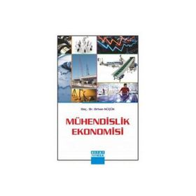 MÜHENDİSLİK EKONOMISI - ORHAN KÜÇÜK