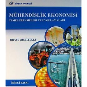 MÜHENDİSLİK EKONOMISI TEMEL PRENSIPLERI VE UYGULAMALARI - RIFAT AKBIYIKLI (ISBN:9789755115218)