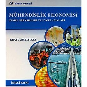 MÜHENDİSLİK EKONOMISI TEMEL PRENSIPLERI VE UYGULAMALARI - RIFAT AKBIYIKLI (ISBN:9789755115218)