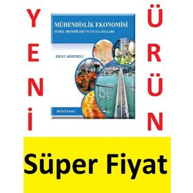 MÜHENDİSLİK EKONOMISI TEMEL PRENSIPLERI VE UYGULAMALARI - RIFAT AKBIYIKLI