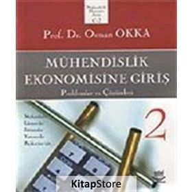 MÜHENDİSLİK EKONOMISINE GİRİŞ CILT: 2 PROBLEMLER VE ÇÖZÜMLERİ - OSMAN OKKA