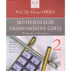 MÜHENDİSLİK EKONOMISINE GİRİŞ CILT: 2 PROBLEMLER VE ÇÖZÜMLERİ - OSMAN OKKA