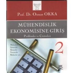 MÜHENDİSLİK EKONOMISINE GİRİŞ CILT: 2 PROBLEMLER VE ÇÖZÜMLERİ - OSMAN OKKA