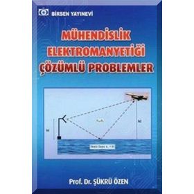 Mühendislik Elektromanyetiği Çözümlü Problemleri Prof. Dr. Şükrü Özen