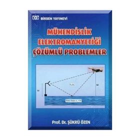 Mühendislik Elektromanyetiği Çözümlü Problemleri Prof. Dr. Şükrü Özen