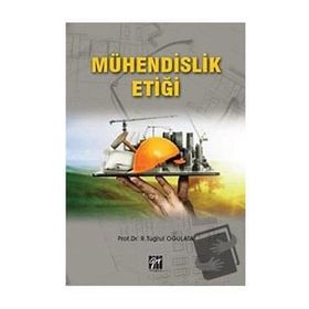 Mühendislik Etiği - R. Tuğrul Oğulata