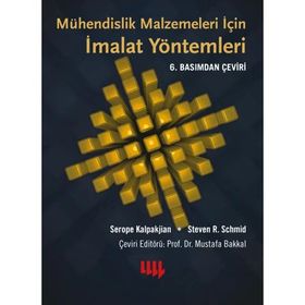 Mühendislik Malzemeleri İçin İmalat Yöntemleri - Serope Kalpakjian Steven R Schmid