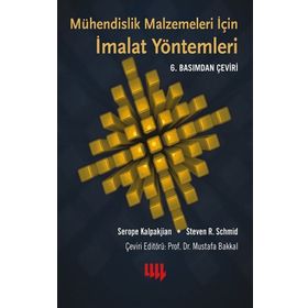 Mühendislik Malzemeleri İçin İmalat Yöntemleri - Serope Kalpakjian Steven R Schmid
