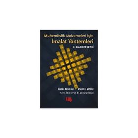 Mühendislik Malzemeleri İçin İmalat Yöntemleri - Serope Kalpakjian Steven R Schmid
