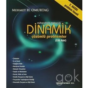 MÜHENDİSLİK MEKANİĞİ DINAMIK ÇÖZÜMLÜ PROBLEMLER - 529 ADET - MEHMET H. OMURTAG