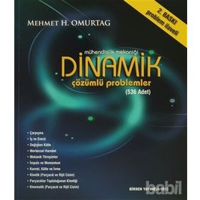 MÜHENDİSLİK MEKANİĞİ DINAMIK ÇÖZÜMLÜ PROBLEMLER - 529 ADET - MEHMET H. OMURTAG