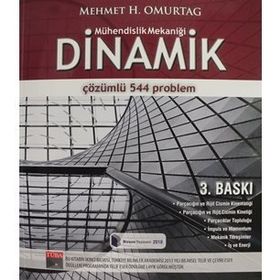 MÜHENDİSLİK MEKANİĞİ DINAMIK ÇÖZÜMLÜ PROBLEMLER - 529 ADET - MEHMET H. OMURTAG