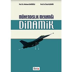 MÜHENDİSLİK MEKANİĞİ DINAMIK - MEHMET BAKİOĞLU;ÜNAL ALDEMIR