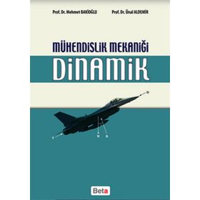 MÜHENDİSLİK MEKANİĞİ DINAMIK - MEHMET BAKİOĞLU;ÜNAL ALDEMIR