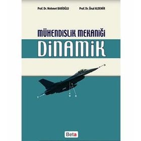 MÜHENDİSLİK MEKANİĞİ DINAMIK - MEHMET BAKİOĞLU;ÜNAL ALDEMIR