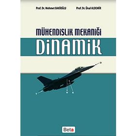 MÜHENDİSLİK MEKANİĞİ DINAMIK - MEHMET BAKİOĞLU;ÜNAL ALDEMIR