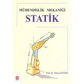 MÜHENDİSLİK MEKANİĞİ STATIK - YILMAZ ÖZTÜRK