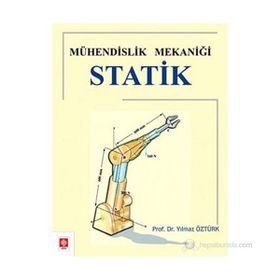 MÜHENDİSLİK MEKANİĞİ STATIK - YILMAZ ÖZTÜRK