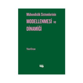 MÜHENDİSLİK SISTEMLERININ MODELLENMESI VE DİNAMİĞİ - YÜCEL ERCAN