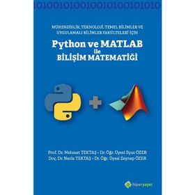 Mühendislik Teknoloji Temel Bilimler ve Uygulamalı Bilimler Fakülteleri İçin Python ve Matlab ile Bilişi Matematiği - Mehmet Tektaş