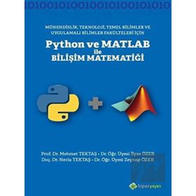 Mühendislik Teknoloji Temel Bilimler ve Uygulamalı Bilimler Fakülteleri İçin Python ve Matlab ile Bilişi Matematiği - Mehmet Tektaş