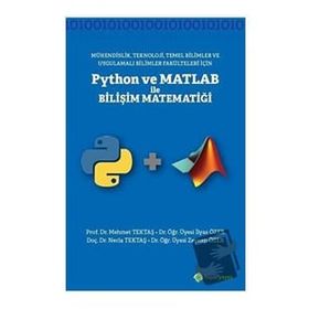 Mühendislik Teknoloji Temel Bilimler ve Uygulamalı Bilimler Fakülteleri İçin Python ve Matlab ile Bilişi Matematiği - Mehmet Tektaş