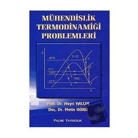 MÜHENDİSLİK TERMODİNAMİĞİ PROBLEMLERI - HAYRI YALÇIN;METIN GÜRÜ