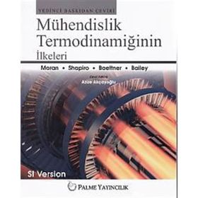 Mühendislik Termodinamiğinin İlkeleri - Margaret B. Bailey Michael J. Moran Howard N. Shapiro Daisie D. Boettner