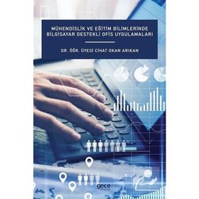 Mühendislik ve Eğitim Bilimlerinde Bilgisayar Destekli Ofis Uygulamaları - Cihat Okan Arıkan