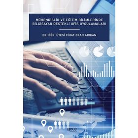 Mühendislik ve Eğitim Bilimlerinde Bilgisayar Destekli Ofis Uygulamaları - Cihat Okan Arıkan