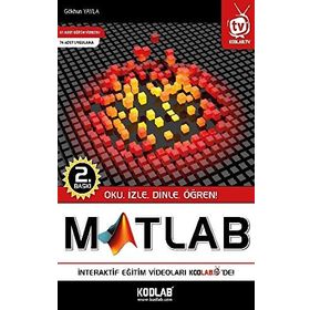MÜHENDİSLİK VE FEN UYGULAMALARIYLA MATLAB - ÖMER GÜNDOĞDU;OSMAN KOPMAZ;M. AKIF CEVIZ