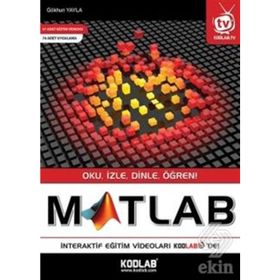 MÜHENDİSLİK VE FEN UYGULAMALARIYLA MATLAB - ÖMER GÜNDOĞDU;OSMAN KOPMAZ;M. AKIF CEVIZ