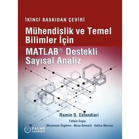 Mühendislik ve Temel Bilimler İçin Matlab Destekli Sayısal Analiz - Palme Yayınları