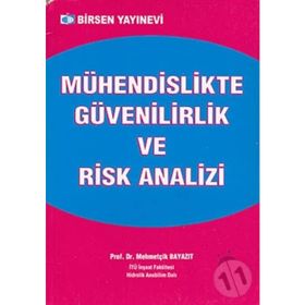 MÜHENDİSLİKTE GÜVENİLİRLİK VE RISK ANALIZI - MEHMETÇİK BAYAZIT