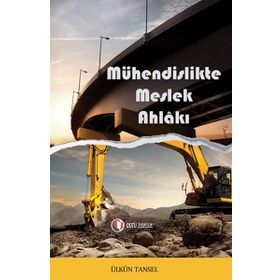 MÜHENDISLIKTE MESLEK AHLÂKI - ÜLKÜN TANSEL