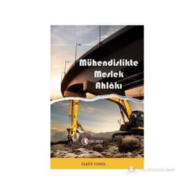 MÜHENDISLIKTE MESLEK AHLÂKI - ÜLKÜN TANSEL